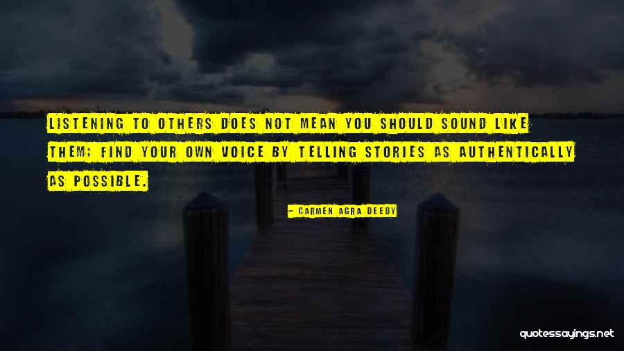 Not Listening To Others Quotes By Carmen Agra Deedy