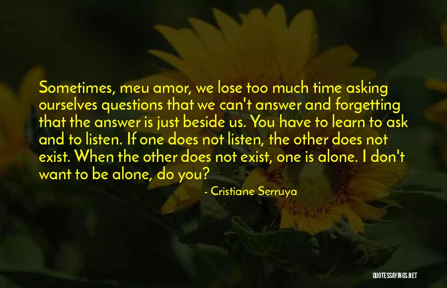 Not Listening To Others Quotes By Cristiane Serruya