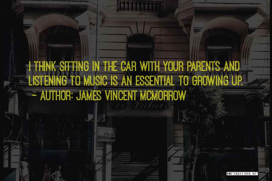 Not Listening To Parents Quotes By James Vincent McMorrow