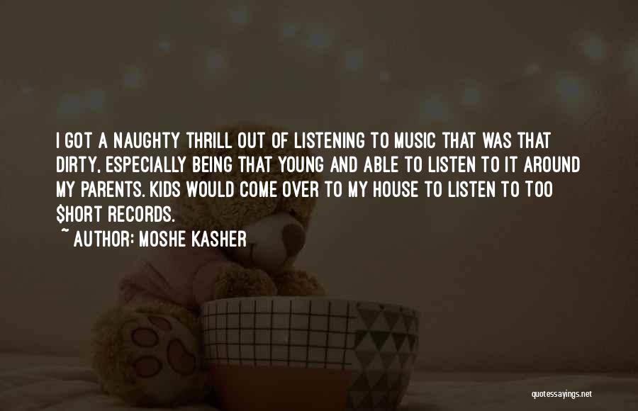 Not Listening To Parents Quotes By Moshe Kasher