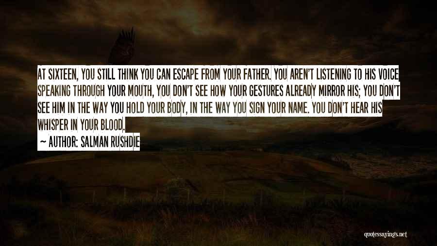 Not Listening To Parents Quotes By Salman Rushdie