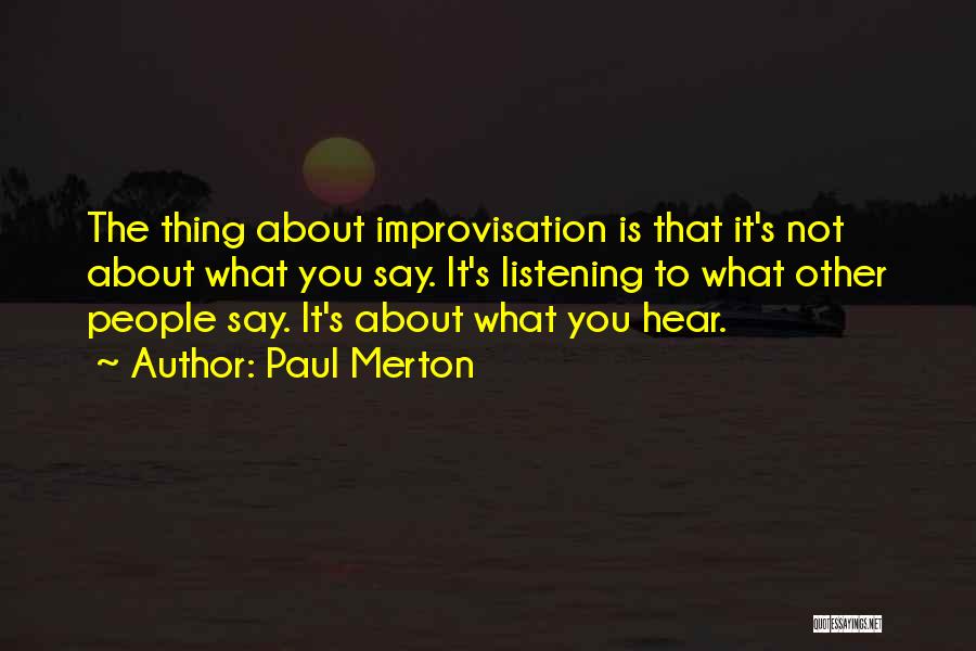 Not Listening To What Others Say Quotes By Paul Merton