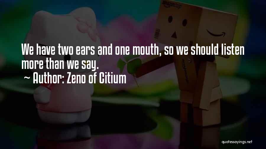 Not Listening To What Others Say Quotes By Zeno Of Citium