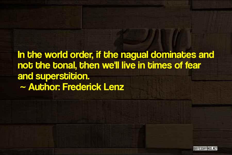 Not Live In Fear Quotes By Frederick Lenz