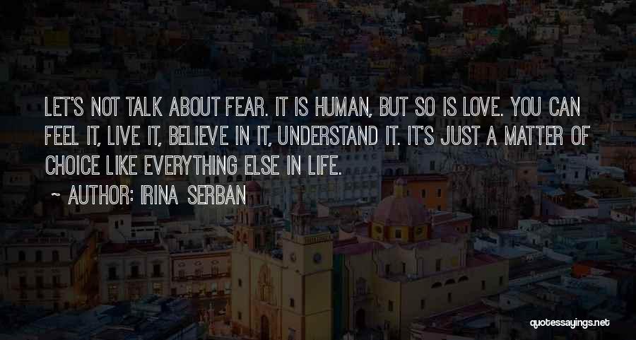 Not Live In Fear Quotes By Irina Serban