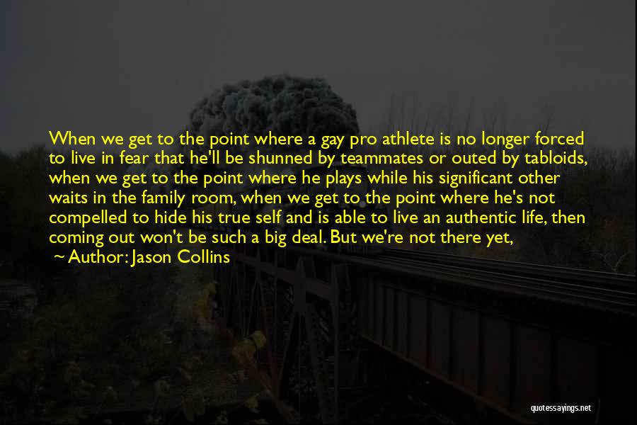 Not Live In Fear Quotes By Jason Collins