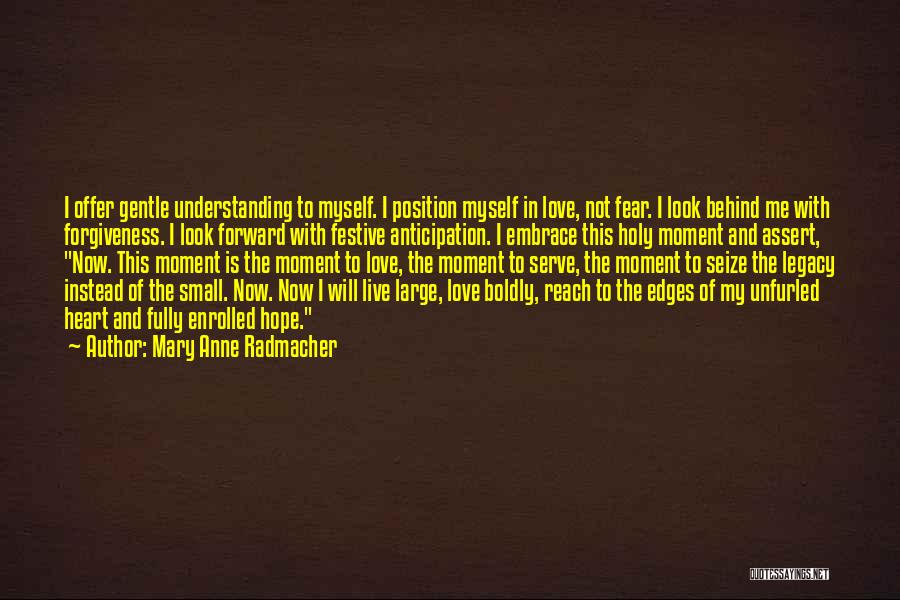 Not Live In Fear Quotes By Mary Anne Radmacher