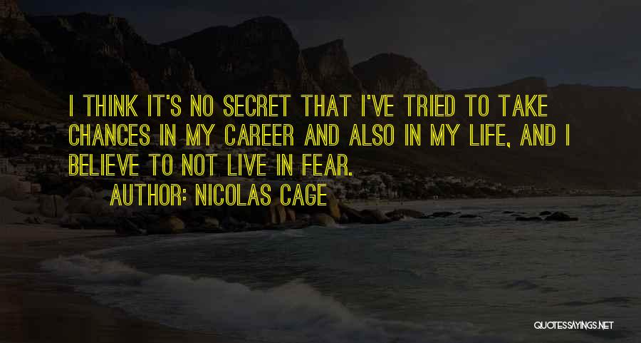 Not Live In Fear Quotes By Nicolas Cage