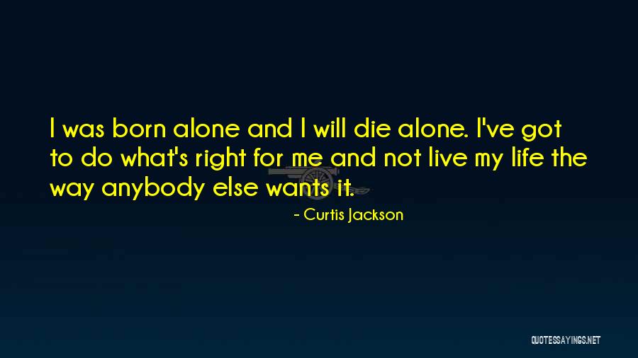 Not Living Alone Quotes By Curtis Jackson