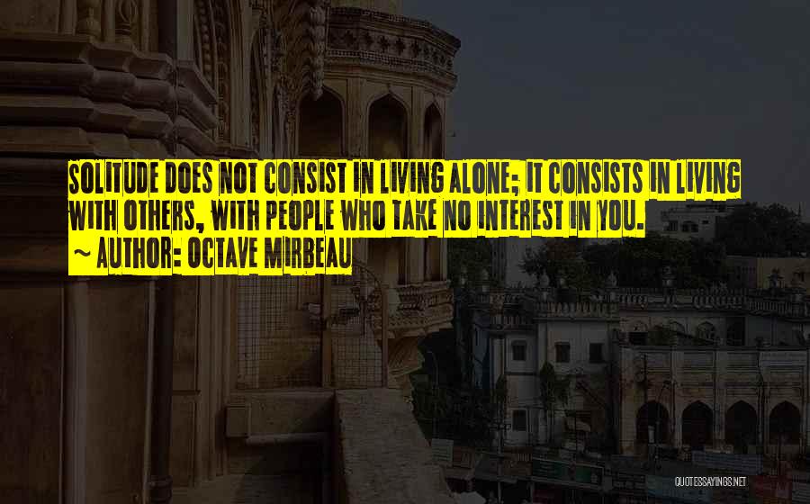 Not Living Alone Quotes By Octave Mirbeau