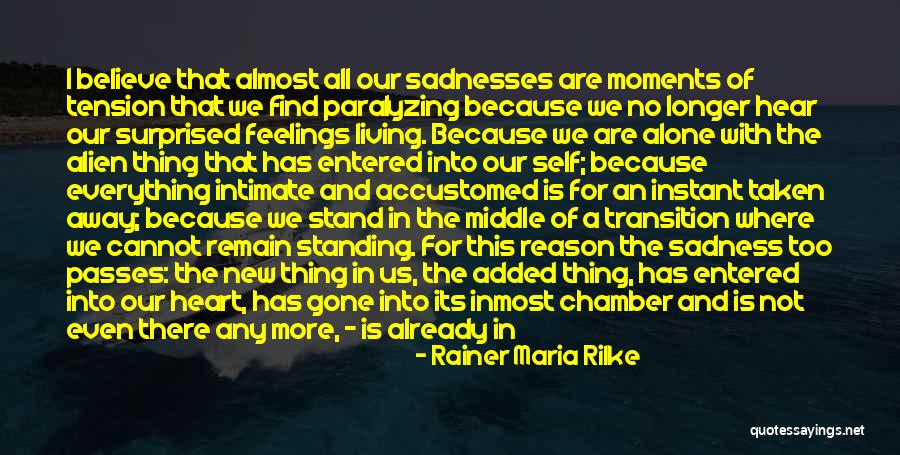 Not Living Alone Quotes By Rainer Maria Rilke