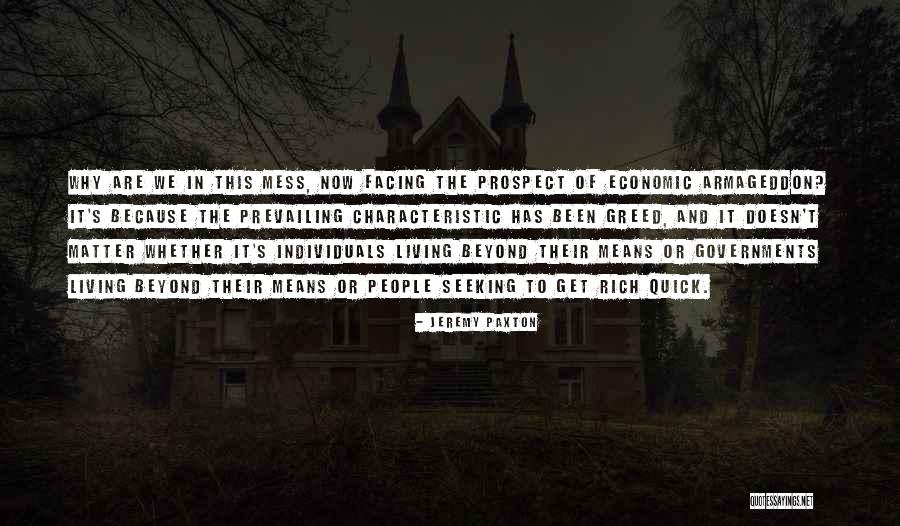 Not Living Beyond Your Means Quotes By Jeremy Paxton Not Living Beyond Your Means Quotes By Jeremy Paxton