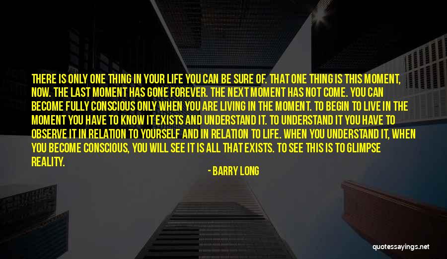 Not Living In Reality Quotes By Barry Long