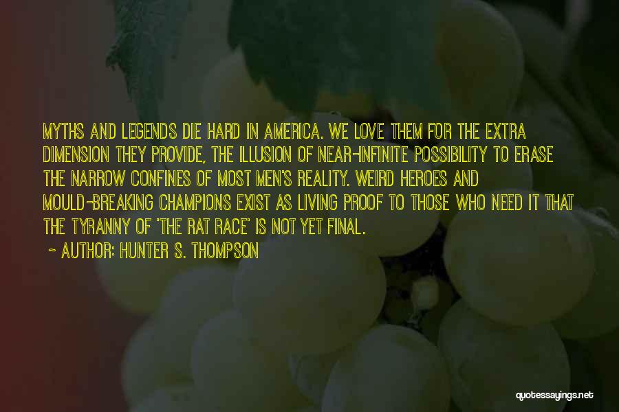 Not Living In Reality Quotes By Hunter S. Thompson