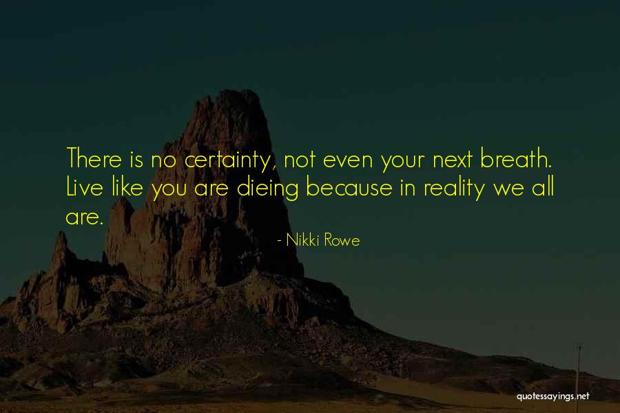 Not Living In Reality Quotes By Nikki Rowe