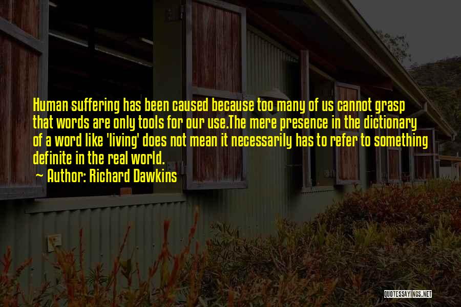 Not Living In Reality Quotes By Richard Dawkins