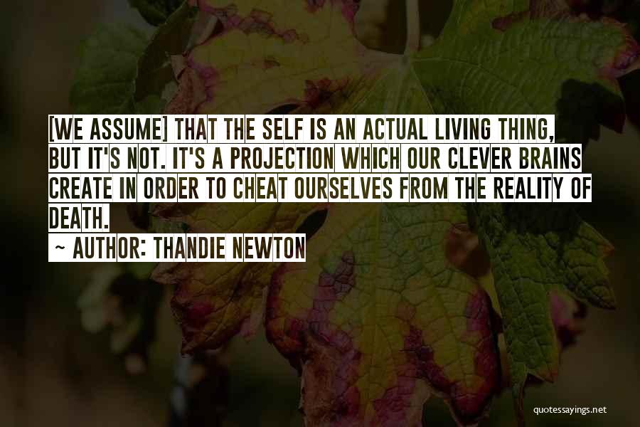 Not Living In Reality Quotes By Thandie Newton