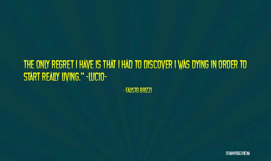 Not Living In Regret Quotes By Fausto Brizzi Not Living In Regret Quotes By Fausto Brizzi