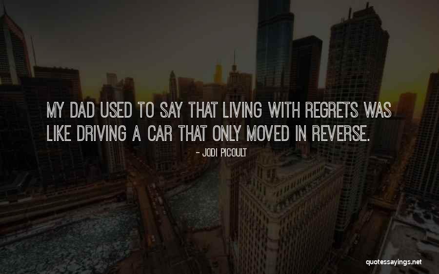 Not Living In Regret Quotes By Jodi Picoult Not Living In Regret Quotes By Jodi Picoult