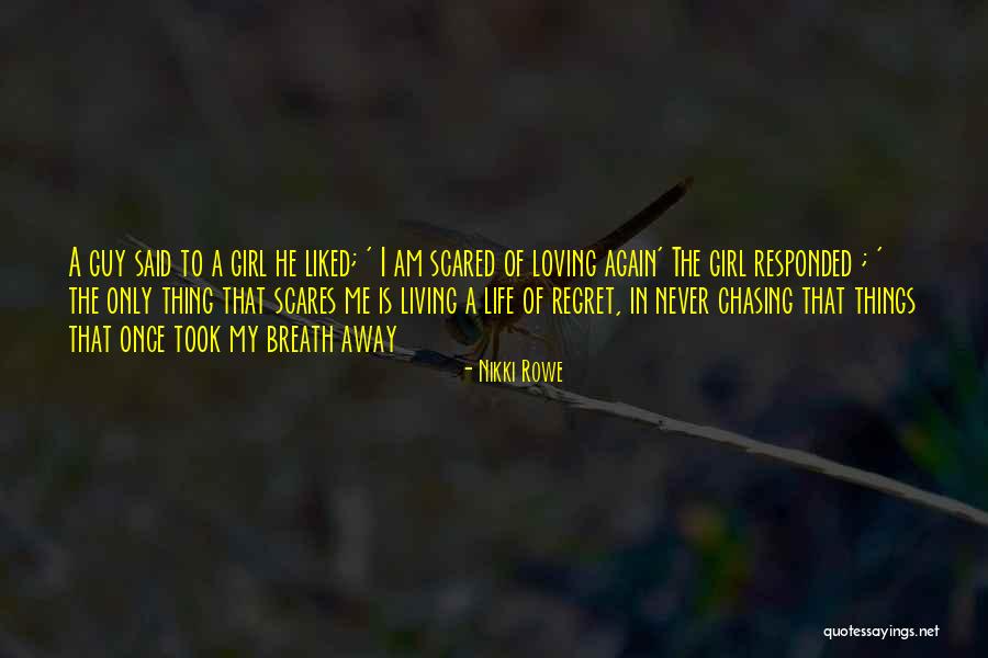 Not Living In Regret Quotes By Nikki Rowe Not Living In Regret Quotes By Nikki Rowe