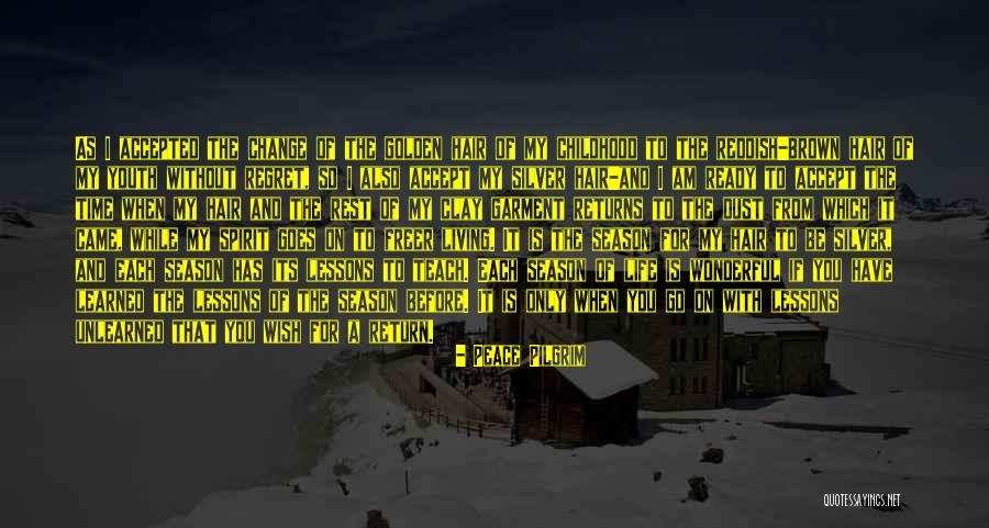 Not Living In Regret Quotes By Peace Pilgrim Not Living In Regret Quotes By Peace Pilgrim