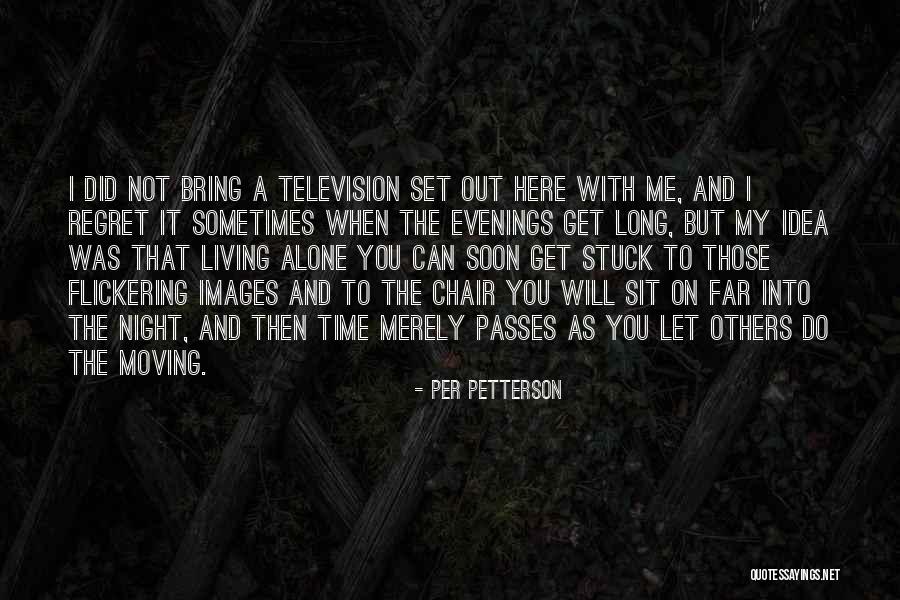 Not Living In Regret Quotes By Per Petterson Not Living In Regret Quotes By Per Petterson