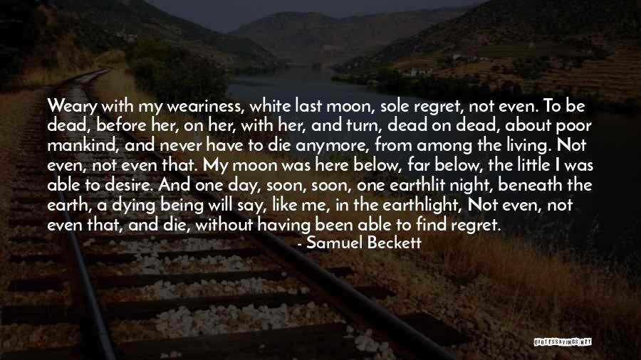 Not Living In Regret Quotes By Samuel Beckett Not Living In Regret Quotes By Samuel Beckett