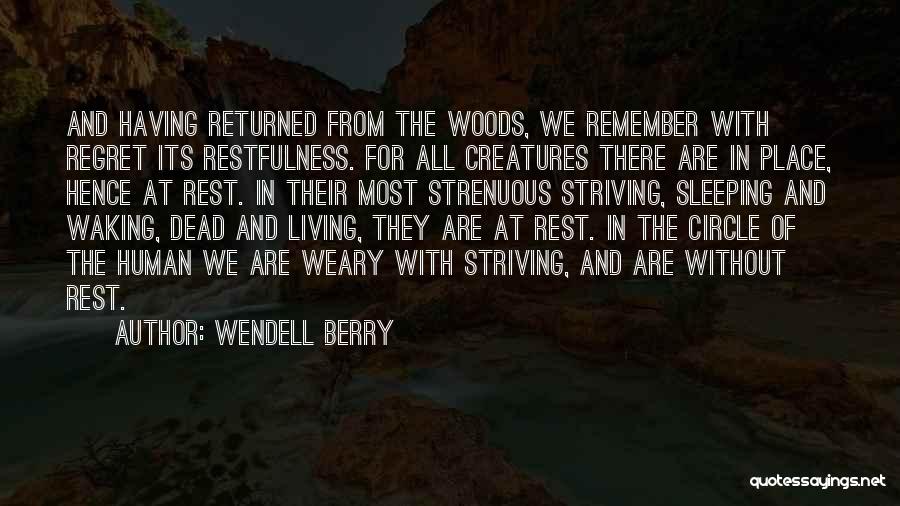 Not Living In Regret Quotes By Wendell Berry
