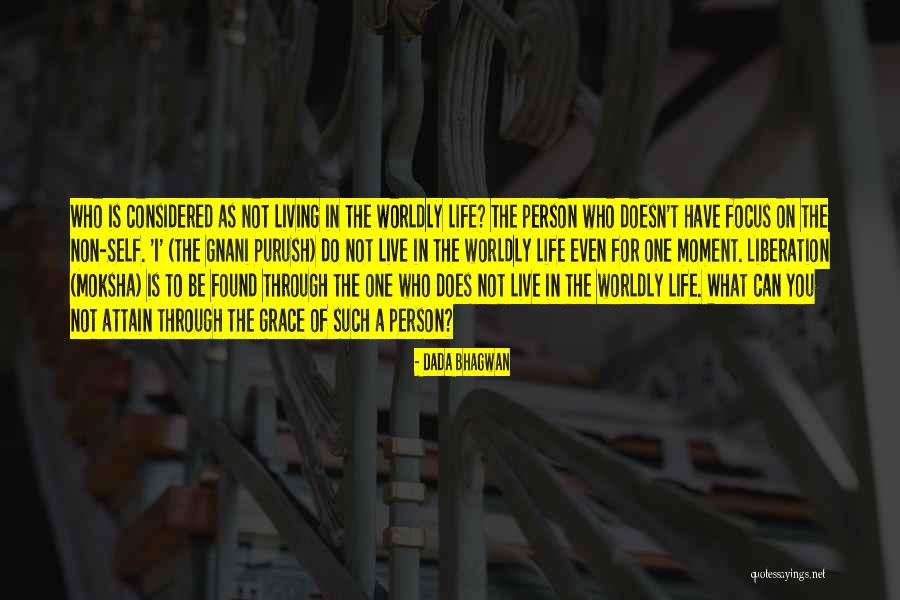 Not Living In The Moment Quotes By Dada Bhagwan Not Living In The Moment Quotes By Dada Bhagwan