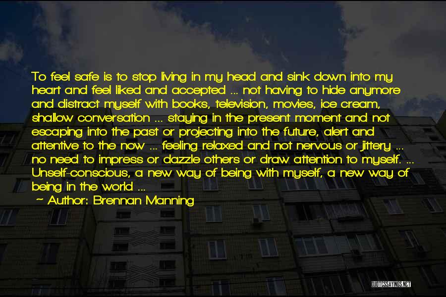 Not Living In The Past Anymore Quotes By Brennan Manning