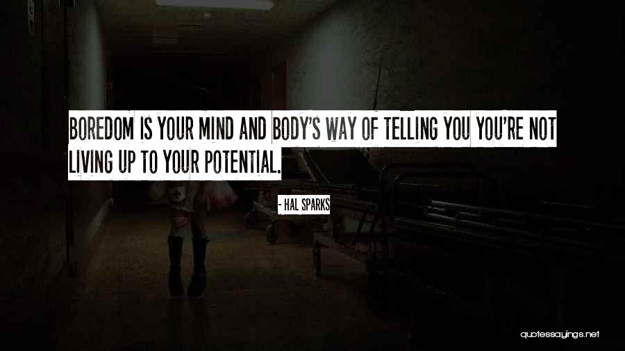 Not Living Up To Your Potential Quotes By Hal Sparks Not Living Up To Your Potential Quotes By Hal Sparks