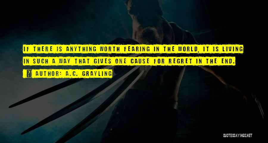 Not Living With Regret Quotes By A.C. Grayling