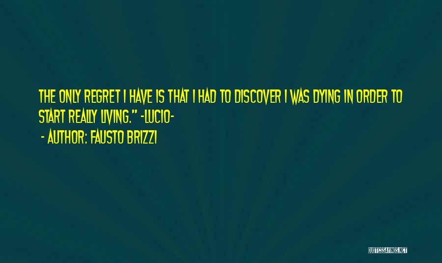 Not Living With Regret Quotes By Fausto Brizzi