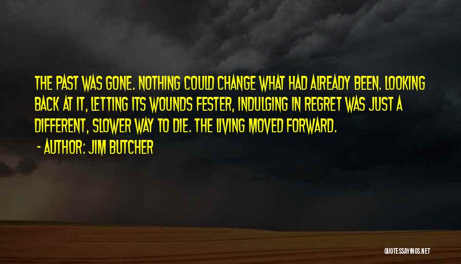 Not Living With Regret Quotes By Jim Butcher