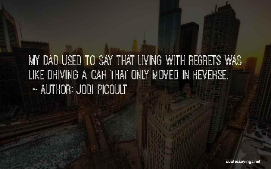 Not Living With Regret Quotes By Jodi Picoult