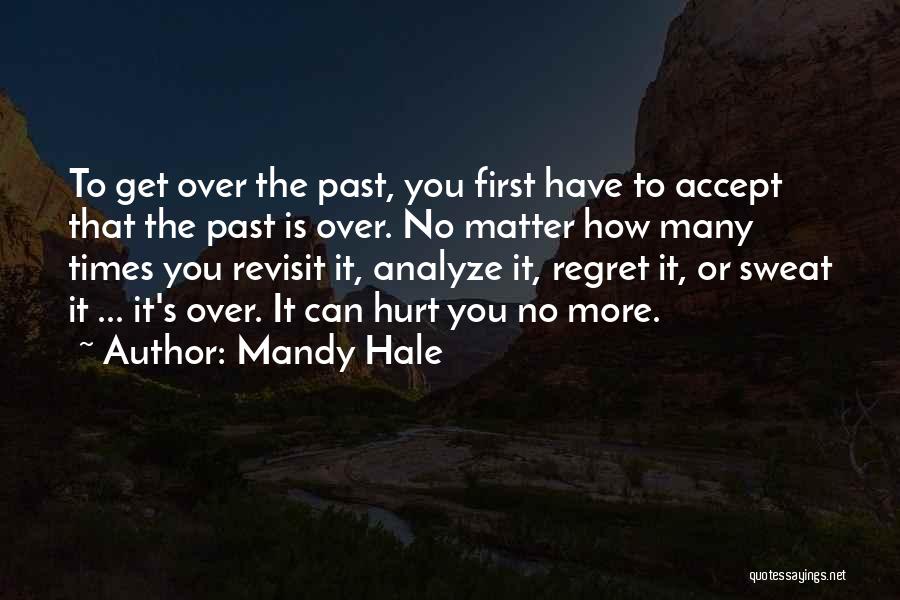 Not Living With Regret Quotes By Mandy Hale