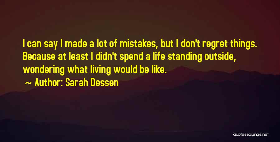 Not Living With Regret Quotes By Sarah Dessen