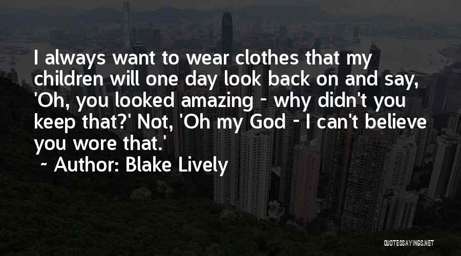 Not Look Back Quotes By Blake Lively