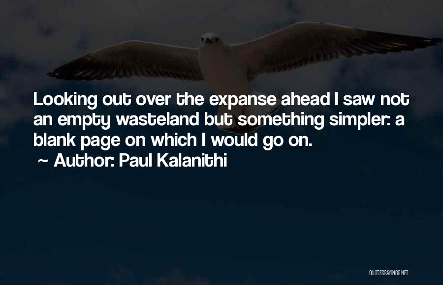 Not Looking Ahead Quotes By Paul Kalanithi