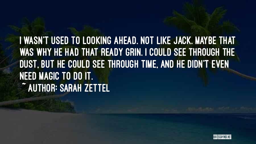 Not Looking Ahead Quotes By Sarah Zettel