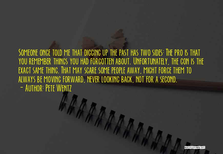 Not Looking Back And Moving Forward Quotes By Pete Wentz