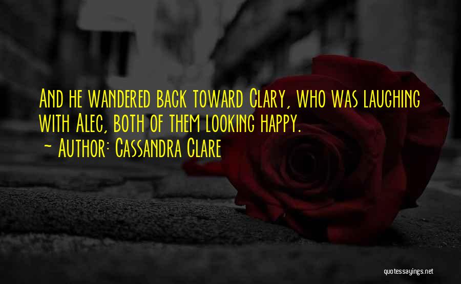 Not Looking Back At The Past Quotes By Cassandra Clare