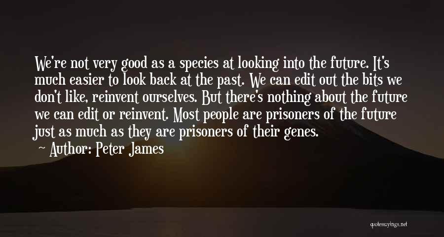 Not Looking Back At The Past Quotes By Peter James