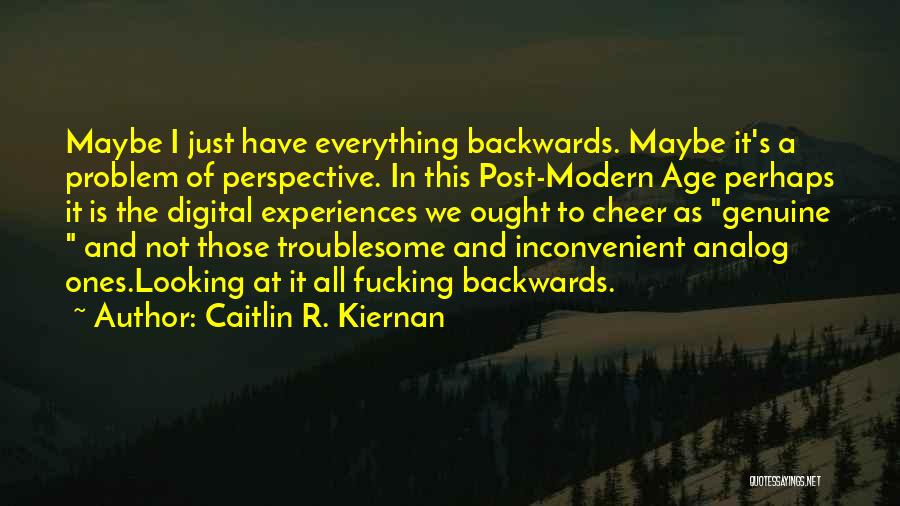 Not Looking Backwards Quotes By Caitlin R. Kiernan