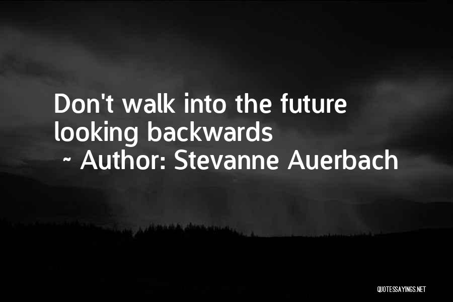 Not Looking Backwards Quotes By Stevanne Auerbach