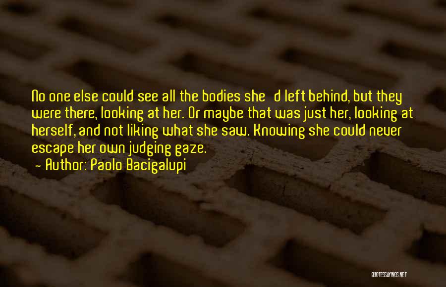 Not Looking Behind Quotes By Paolo Bacigalupi