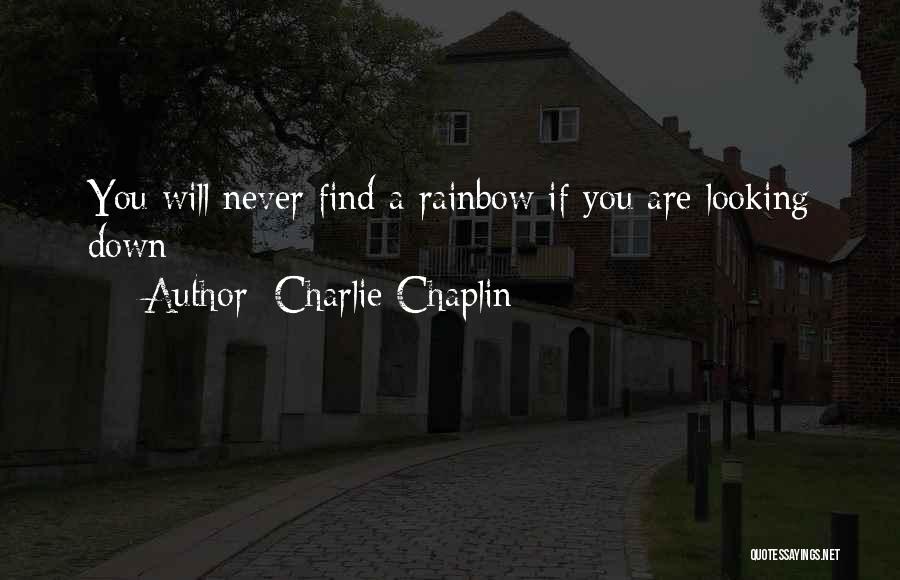 Not Looking Down On Someone Quotes By Charlie Chaplin