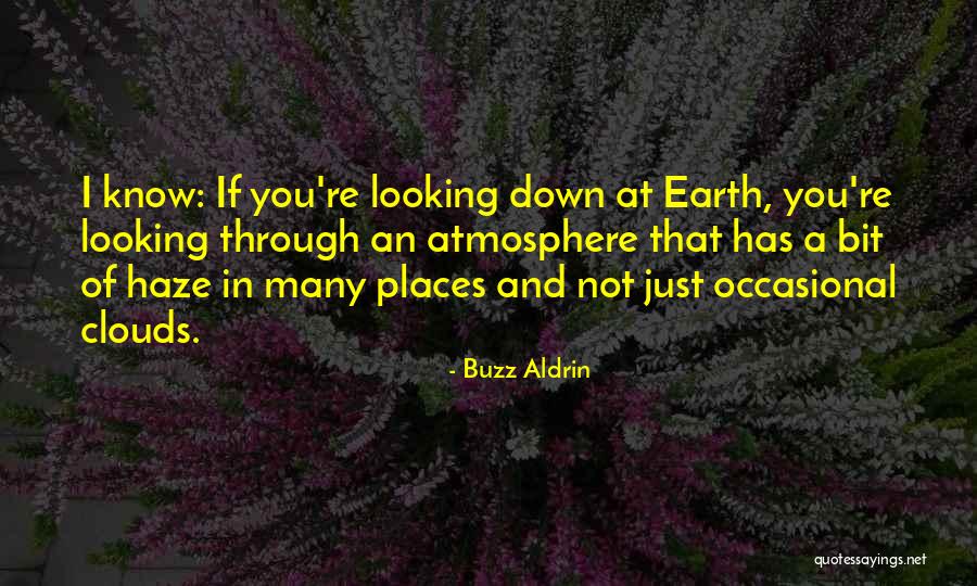 Not Looking Down Quotes By Buzz Aldrin