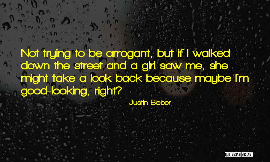 Not Looking Down Quotes By Justin Bieber