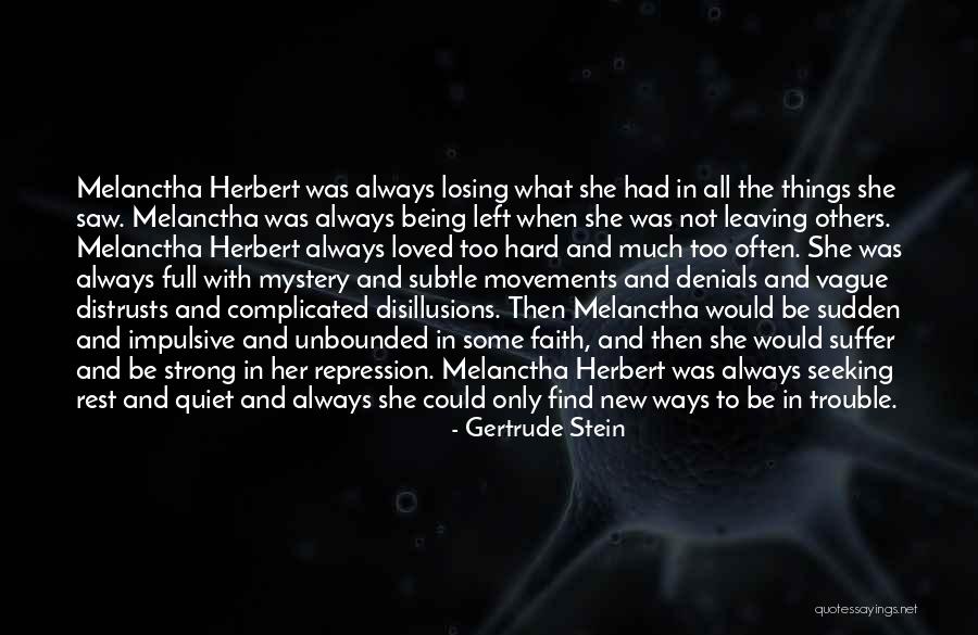 Not Losing Faith Quotes By Gertrude Stein Not Losing Faith Quotes By Gertrude Stein